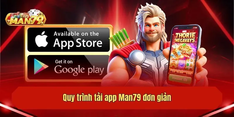 Quy trình tải app Man79 đơn giản